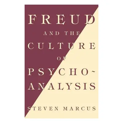 "Freud and the Culture of Psychoanalysis" - "" ("Marcus Steven")