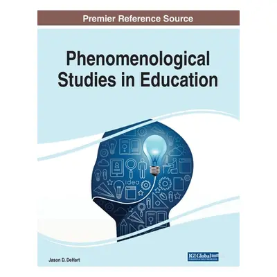 "Phenomenological Studies in Education" - "" ("Dehart Jason D.")