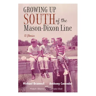 "Growing Up South of the Mason-Dixon Line" - "" ("Braswell Michael")