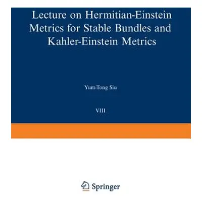 "Lectures on Hermitian-Einstein Metrics for Stable Bundles and Khler-Einstein Metrics: Delivered