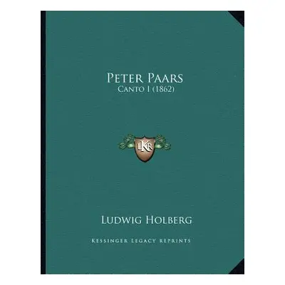 "Peter Paars: Canto I (1862)" - "" ("Holberg Ludwig")