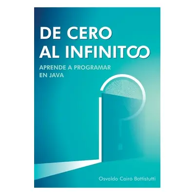 "De cero al infinito. Aprende a programar en Java." - "" ("Cair Battistutti Osvaldo")