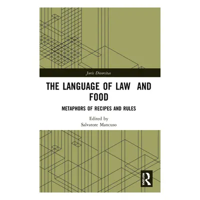 "The Language of Law and Food: Metaphors of Recipes and Rules" - "" ("Mancuso Salvatore")