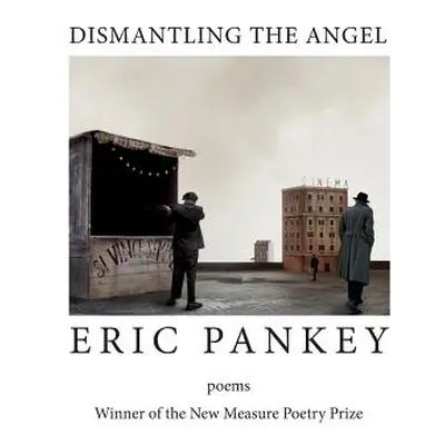 "Dismantling the Angel" - "" ("Pankey Eric")