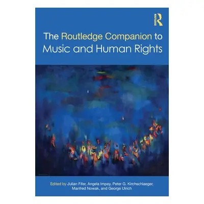 "The Routledge Companion to Music and Human Rights" - "" ("Fifer Julian")