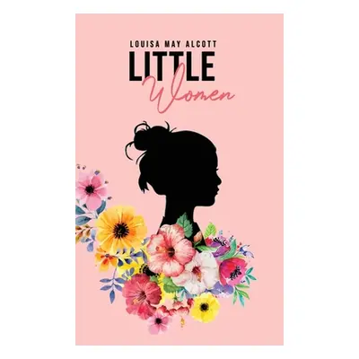 "Little Women" - "" ("Alcott Louisa May")