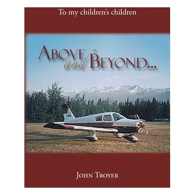 "Above And Beyond" - "" ("Troyer John")