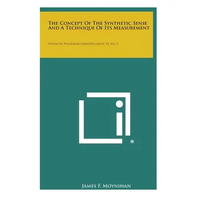 "The Concept of the Synthetic Sense and a Technique of Its Measurement: Studies in Psychology an