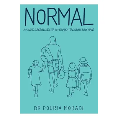 "Normal: A plastic surgeon's letter to his daughters about body image" - "" ("Moradi Pouria")