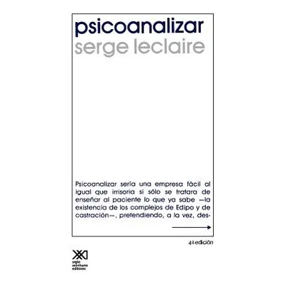 "Psicoanalizar. Un Ensayo Sobre El Orden del Inconsciente y La Practica de La Letra" - "" ("LeCl