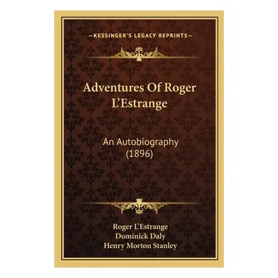 "Adventures Of Roger L'Estrange: An Autobiography (1896)" - "" ("L'Estrange Roger")