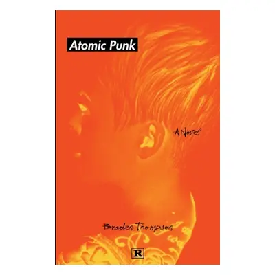 "Atomic Punk" - "" ("Thompson Braden")