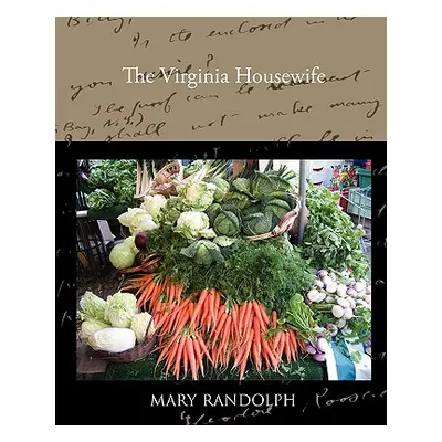 "The Virginia Housewife" - "" ("Randolph Mary")