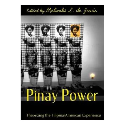 "Pinay Power: Peminist Critical Theory" - "" ("de Jess Melinda L.")