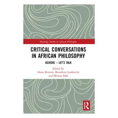 "Critical Conversations in African Philosophy: Asixoxe - Let's Talk" - "" ("Rettov Alena")