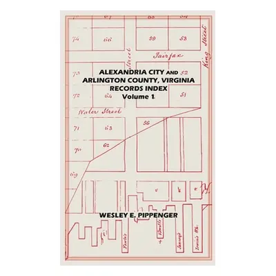 "Alexandria City and Arlington County, Virginia, Records Index: Volume 1" - "" ("Pippenger Wesle