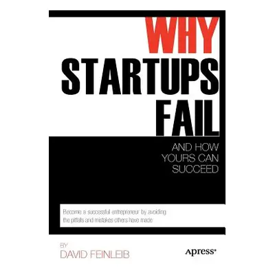 "Why Startups Fail: And How Yours Can Succeed" - "" ("Feinleib David")