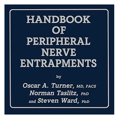 "Handbook of Peripheral Nerve Entrapments" - "" ("Turner Oscar A.")