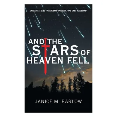 "And the Stars of Heaven Fell" - "" ("Barlow Janice M.")