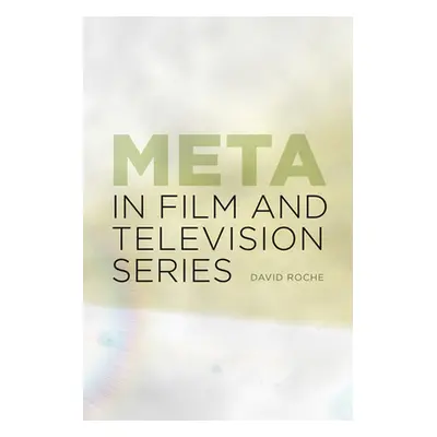 "Meta in Film and Television Series" - "" ("Roche David")