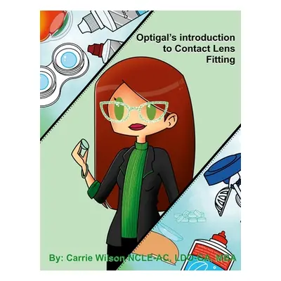 "Optigal's Introduction to Contact Lens Fitting" - "" ("Wilson Carrie")