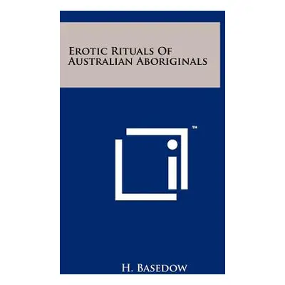 "Erotic Rituals Of Australian Aboriginals" - "" ("Basedow H.")