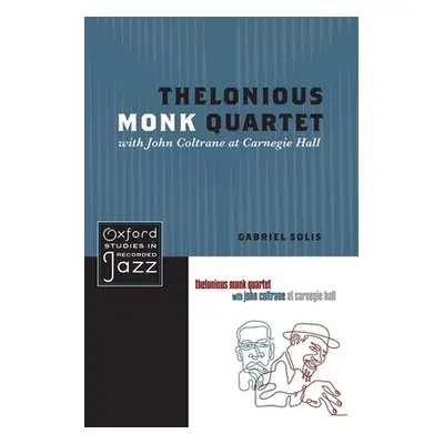 "Thelonious Monk Quartet Featuring John Coltrane at Carnegie Hall" - "" ("Solis Gabriel")