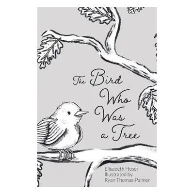 "The Bird Who Was a Tree" - "" ("Hosei Elisabeth")