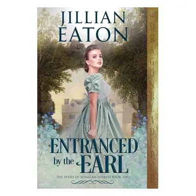 "Entranced by the Earl" - "" ("Eaton Jillian")