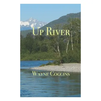 "Up River" - "" ("Coggins Wayne")