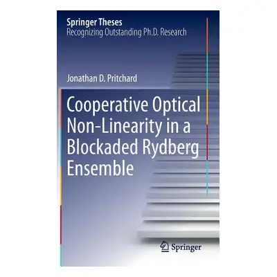 "Cooperative Optical Non-Linearity in a Blockaded Rydberg Ensemble" - "" ("Pritchard Jonathan D.