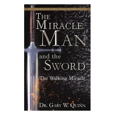 "The Miracle Man and the Sword" - "" ("Quinn Gary W.")