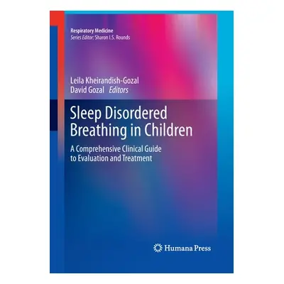 "Sleep Disordered Breathing in Children: A Comprehensive Clinical Guide to Evaluation and Treatm