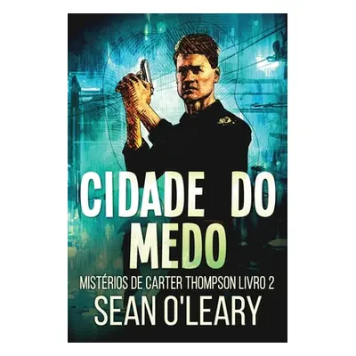 "Cidade do Medo" - "" ("O'Leary Sean")