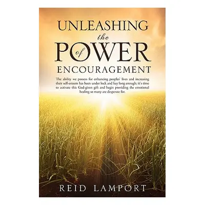 "Unleashing the Power of Encouragement" - "" ("Lamport Reid")