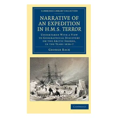 "Narrative of an Expedition in HMS Terror: Undertaken with a View to Geographical Discovery on t