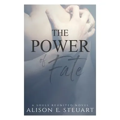 "The Power of Fate" - "" ("Steuart Alison E.")