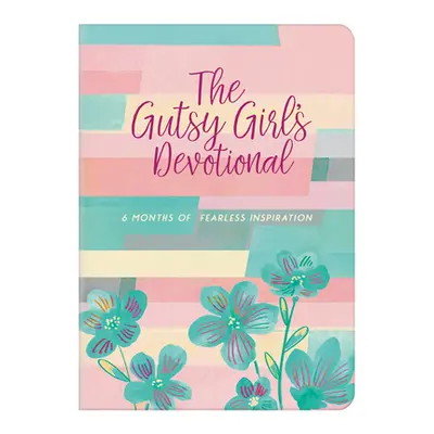 "The Gutsy Girl's Devotional: 6 Months of Fearless Inspiration" - "" ("Leslie Marian")