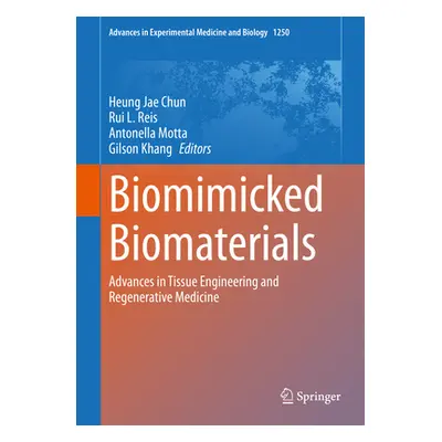 "Biomimicked Biomaterials: Advances in Tissue Engineering and Regenerative Medicine" - "" ("Chun