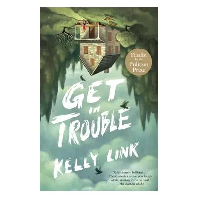 "Get in Trouble: Stories" - "" ("Link Kelly")