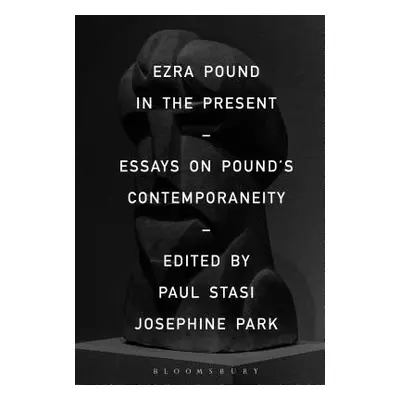 "Ezra Pound in the Present: Essays on Pound's Contemporaneity" - "" ("Stasi Paul")