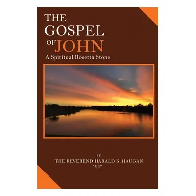 "The Gospel of John: A Spiritual Rosetta Stone" - "" ("Haugan Harald")