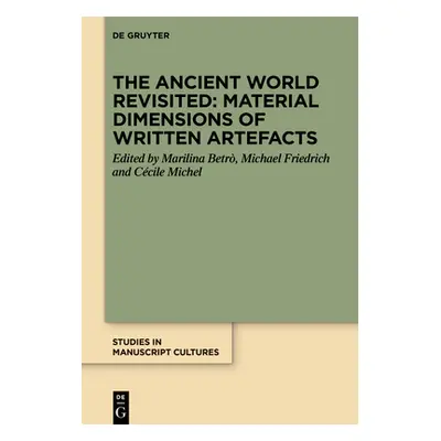 "The Ancient World Revisited: Material Dimensions of Written Artefacts" - "" ("Betr Marilina")