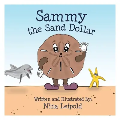 "Sammy the Sand Dollar" - "" ("Leipold Nina")