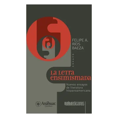 "La letra ensimismada: Nuevos ensayos de literatura hispanoamericana" - "" ("Ros Baeza Felipe")