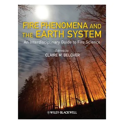 "Fire Phenomena and the Earth System" - "" ("Belcher Claire M.")