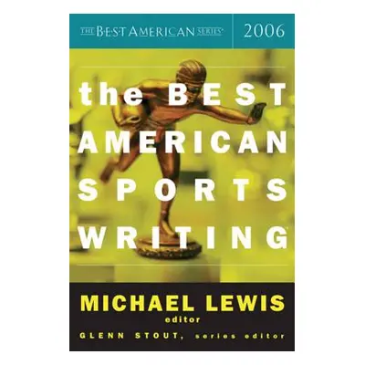 "The Best American Sports Writing 2006" - "" ("Stout Glenn")