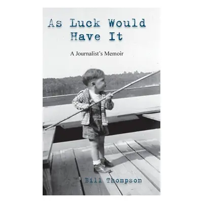 "As Luck Would Have It" - "" ("Thompson Bill")