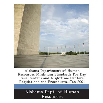 "Alabama Department of Human Resources Minimum Standards for Day Care Centers and Nighttime Cent