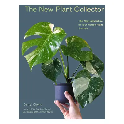 "The New Plant Collector: The Next Adventure in Your House Plant Journey" - "" ("Cheng Darryl")